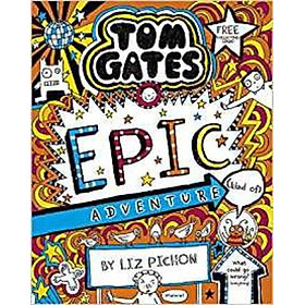 Sách - Tom Gates 13: Tom Gates: Epic Adventure (kind of) by Liz Pichon (UK edition, paperback)