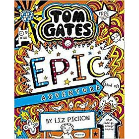 Sách - Tom Gates 13: Tom Gates: Epic Adventure (kind of) by Liz Pichon (UK edition, paperback)
