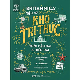 Bộ Lược Sử Loài Người: Britannica Thế Hệ Mới - Kho Tri Thức Về Thời Cận Đại & Hiện Đại - Bản Quyền