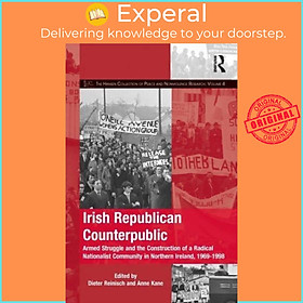 Sách - Irish Republican Counterpublic - Armed Struggle and the Construction o by ter Reinisch (UK edition, hardcover)