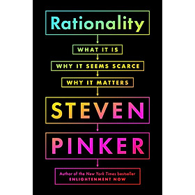 Rationality: What It Is, Why It Seems Scarce, Why It Matters