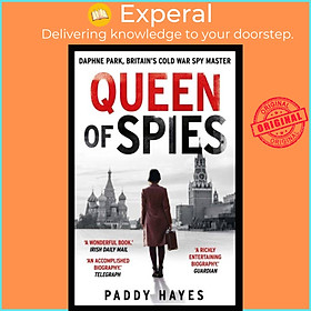 Sách - Queen of Spies - Daphne Park, Britain's Cold War Spy Master by Paddy Hayes (UK edition, paperback)