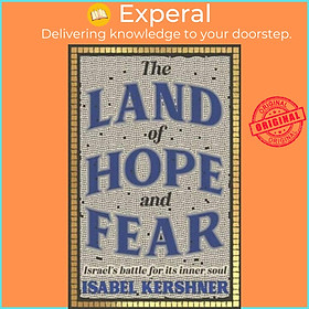 Sách - The Land of Hope and Fear - Israel's battle for its inner soul by Isabel Kershner (UK edition, hardcover)
