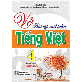 Vở bài tập cuối tuần tiếng Việt lớp 4 (bám sát SGK Cánh Diều)