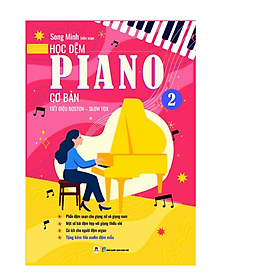 Bộ Sách - Học Đệm Piano Cơ Bản (kèm file audio) - Tái Bản 2025. Phần 2
