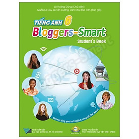 Tiếng Anh 6 Bloggers - Smart - Student's Book - Công ty Cổ phần phát triển giáo dục Việt Nam VPBox
