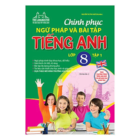 Hình ảnh Chinh Phục Ngữ Pháp Và Bài Tập Tiếng Anh Lớp 8 Tập 1 (Tái Bản 01)