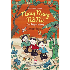 Đồng Dao Cho Bé: Nựng Nựng Nà Nà - Câu Hát Yêu Thương