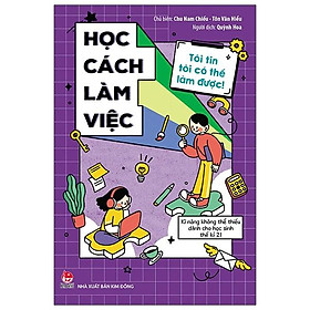 Sách Tôi Tin Tôi Có Thể Làm Được: Học Cách Làm Việc (Tái Bản 2020)