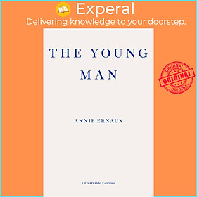 Sách - The Young Man – WINNER OF THE 2022 NOBEL PRIZE IN LITER by Annie Ernaux,Alison L. Strayer (UK edition, paperback)