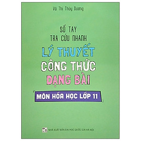 Download sách Sổ Tay Tra Cứu Nhanh Lý Thuyết Công Thức Dạng Bài Môn Hóa Học Lớp 11