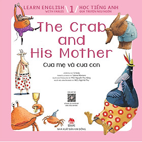 Learn English With Fables 1 - Học Tiếng Anh Qua Truyện Ngụ Ngôn - Tập 1 - The Crab And His Mother - Cua Mẹ Và Cua Con