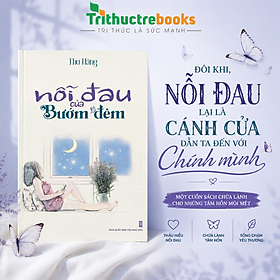 Sách - Nỗi đau của bướm đêm - Câu Chuyện Về Tổn Thương, Cô Đơn Và Khát Vọng Sống - Tri Thức Trẻ Books