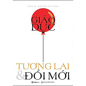 Giáo Dục, Tương Lai & Đổi Mới