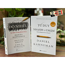 (combo 2 cuốn Top best seller tác giả  Nobel Kinh Tế 2002 Daniel Kahneman - ĐỘ NHIỄU: SAI LẦM TRONG PHÁN ĐOÁN và TƯ DUY NHANH và CHẬM