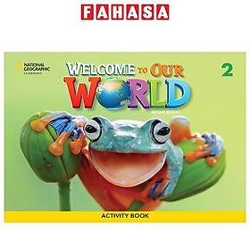 Sách ngoại văn: Welcome To Our World 2 - Activity Book (2nd Edition)