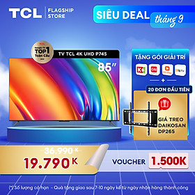 TCL 85P745 4K Ultra HD Google TV - Tivi 85inch - Hàng chính hãng - Bảo hành 2 năm