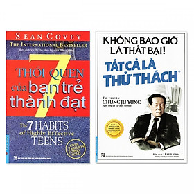 Combo 2 cuốn: 7 Thói Quen Của Bạn Trẻ Thành Đạt, Không Bao Giờ Là Thất Bại! Tất Cả Là Thử Thách 