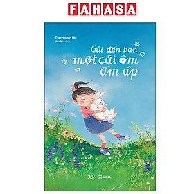 Sách - Gửi Đến Bạn Một Cái Ôm Ấm Áp