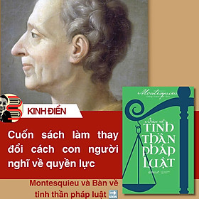 BÀN VỀ TINH THẦN PHÁP LUẬT – Montesquieu – Hoàng Thanh Đạm dịch – Omega Plus