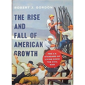The Rise and Fall of American Growth  The U.S. S