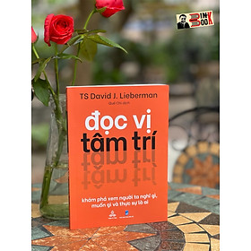 ĐỌC VỊ TÂM TRÍ - David J. Lieberman - Quế Chi dịch - Thiện tri thức - bìa mềm