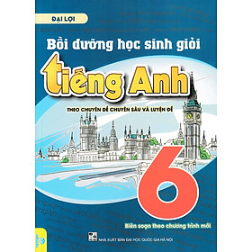 Hình ảnh Bồi Dưỡng Học Sinh Giỏi Tiếng Anh Lớp 6 (Theo Chuyên Đề Chuyên Sâu Và Luyện Đề - ND) 