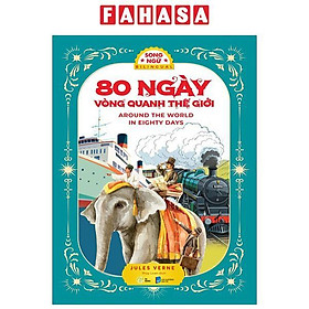 Sách - 80 Ngày Vòng Quanh Thế Giới - Around The World In Eighty Days (Song Ngữ Việt - Anh)