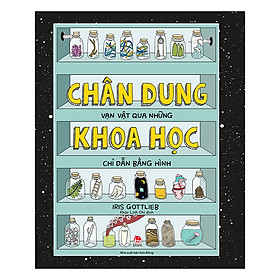 Sách Chân Dung Khoa Học - Vạn Vật Qua Những Chỉ Dẫn Bằng Hình