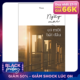 Ngày Mai Có Một Bắt Đầu