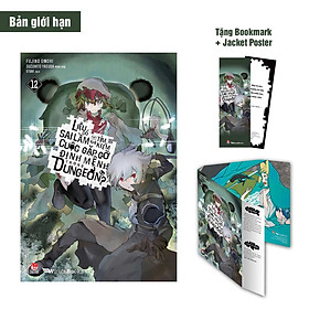 Liệu Có Sai Lầm Khi Tìm Kiếm Cuộc Gặp Gỡ Định Mệnh Trong Dungeon? – Tập 12 - Bản giới hạn