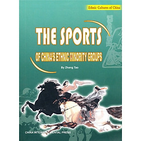 Ethnic Cultures of China: The Sports of China's Ethnic Minority Groups