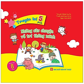 Truyện Kể 5 Phút - Những Câu Chuyện Về Trí Thông Minh