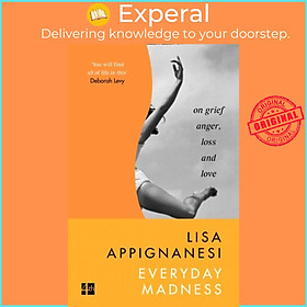 Sách - Everyday Madness - On Grief, Anger, Loss and Love by Lisa Appignanesi (UK edition, paperback)