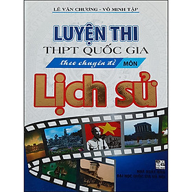 [Download Sách] Luyện Thi THPT Quốc Gia Theo Chuyên Đề Môn Lịch Sử