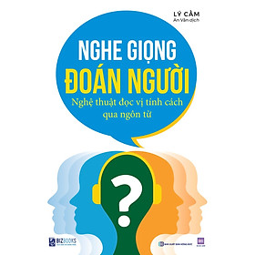 Nghe giọng đoán người: Nghệ thuật đọc vị tính cách qua ngôn từ