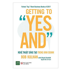 Sách  Getting to "Yes and" Nghệ thuật sáng tạo trong kinh doanh - BẢN QUYỀN