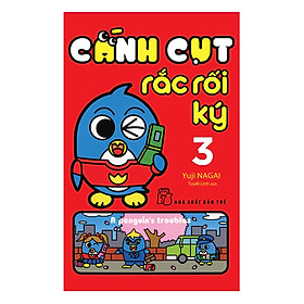 Cánh Cụt Rắc Rối Ký - Tập 3