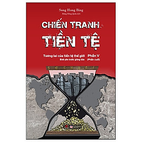 Chiến Tranh Tiền Tệ - Trọn Bộ 5 Cuốn 7602896b1484a7e31351da0463e640