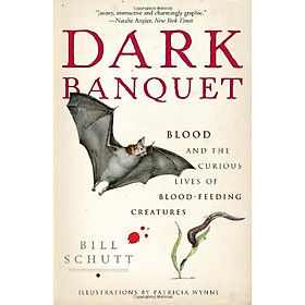 Dark Banquet  Blood and the Curious Lives of Blo