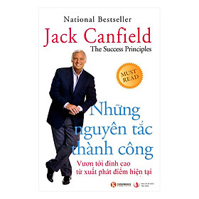 Nơi bán Những Nguyên Tắc Thành Công - Vươn Tới Đỉnh Cao Từ Xuất Phát Điểm Hiện Tại (Tái Bản) - Giá Từ -1đ