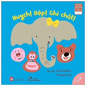 Ehon Kĩ Năng Sống Cho Bé - Huỵch! Bộp! Ghì Chặt (Từ 0 - 3 Tuổi)