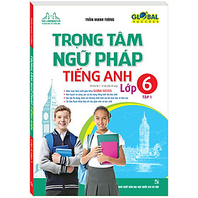 Hình ảnh GLOBAL SUCCESS Trọng Tâm Ngữ Pháp Tiếng Anh Lớp 6 Tập 1 (Tái Bản 2)