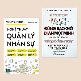 [Download Sách] Combo Sách Kinh Tế: Nghệ Thuật Quản Lý Nhân Sự + Đừng Bao Giờ Đi Ăn Một Mình