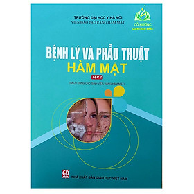 Sách - Bệnh Lý Và Phẫu Thuật Hàm Mặt Tập 2 (Sách Dùng Cho Sinh Viên Răng Hàm Mặt) (DN)