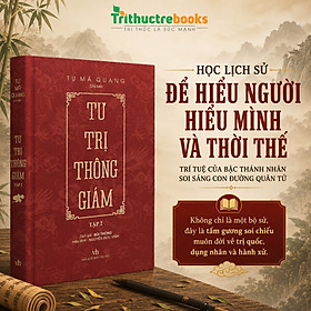 Sách - Tư Trị Thông Giám Tập 2 (Tái Bản) - Bìa Cứng - Xứng danh Sử Học Song Bích của Trung Quốc