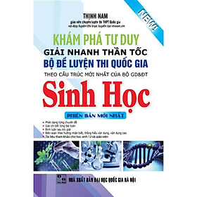 Hình ảnh KHÁM PHÁ TƯ DUY GIẢI NHANH THẦN TỐC BỘ ĐỀ LUYỆN THI THPT QUỐC GIA SINH HỌC_KV