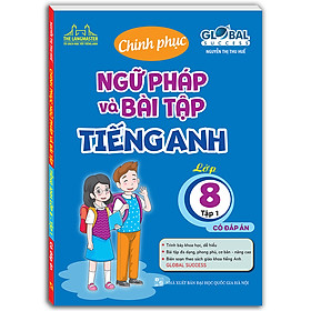 Hình ảnh GLOBAL SUCCESS - Chinh Phục Ngữ Pháp Và Bài Tập Tiếng Anh lớp 8 Tập 1