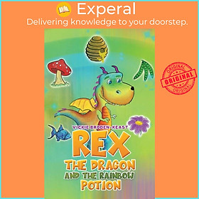 Sách - Rex the Dragon and the Rainbow Potion by Vickie Broden-Keast (UK edition, paperback)