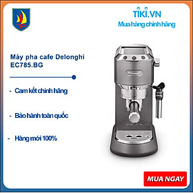 Máy pha cafe Delonghi EC785.GY - Hàng Chính Hãng